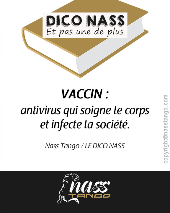 Vaccin : antivirus qui soigne le corps et infecte la société.